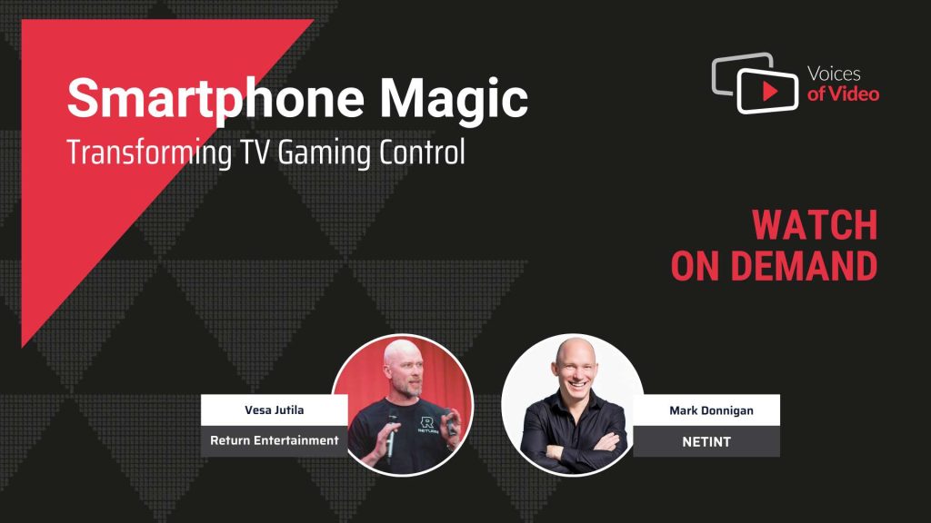 Smartphone Magic: Transforming TV Gaming Control - Voices of Video with Vesa Jutila from Return Entertainment