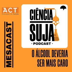 MESACAST - O álcool deveria ser mais caro