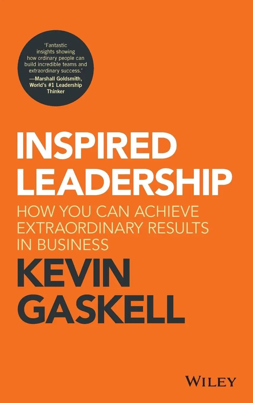 Inspired Leadership: How You Can Achieve Extraordinary Results in Business