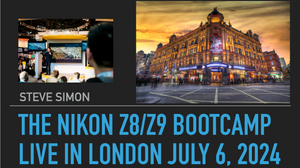 London In-Person July 6, 2024: Steve Simon's NIKON Z8 MASTERY (and Z9!) One-Day Bootcamp