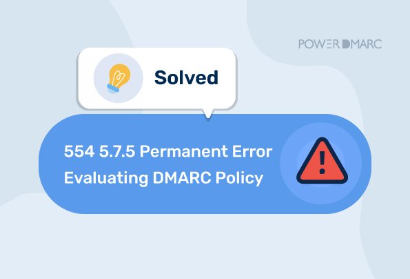 554 5.7.5 Error permanente al evaluar la política DMARC