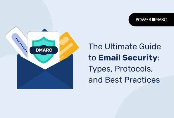 The Ultimate Guide to Email Security: Types, Protocols, and Best Practices