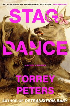 Stag Dance, by Torrey Peters