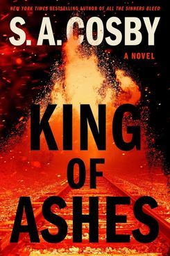 King of Ashes, by S.A. Cosby