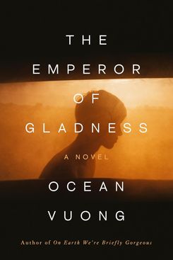 The Emperor of Gladness, by Ocean Vuong