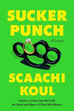 Sucker Punch by Scaachi Koul