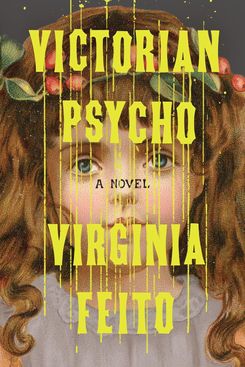 Victorian Psycho, Virginia Feito