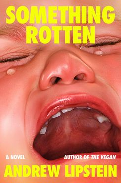 Something Rotten, by Andrew Lipstein