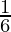 \frac{1}{6}  