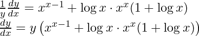 \frac{1}{y} \frac{d y}{d x}=x^{x-1}+\log x \cdot x^{x}(1+\log x) \\ \frac{d y}{d x}=y\left(x^{x-1}+\log x \cdot x^{x}(1+\log x)\right)