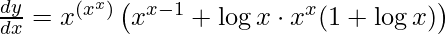 \frac{d y}{d x}=x^{\left(x^{x}\right)}\left(x^{x-1}+\log x \cdot x^{x}(1+\log x)\right)