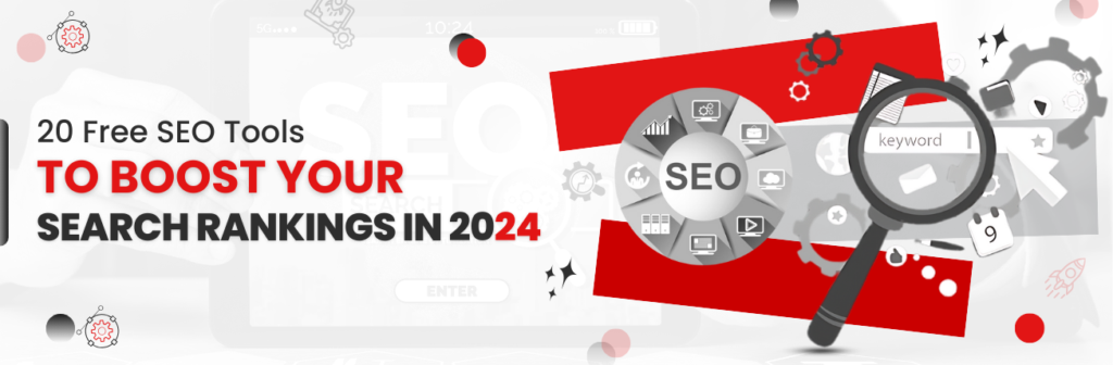 20 Free SEO Tools to Boost Your Search Rankings in 2024