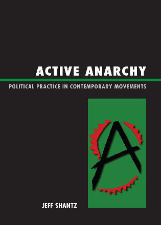 Cover image for the book Active Anarchy: Political Practice in Contemporary Movements