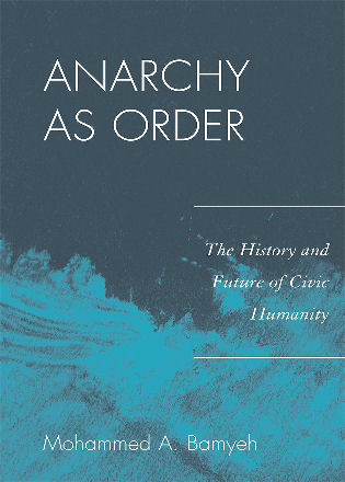 Cover image for the book Anarchy as Order: The History and Future of Civic Humanity