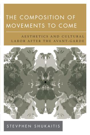 Cover image for the book The Composition of Movements to Come: Aesthetics and Cultural Labour After the Avant-Garde