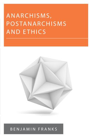 Cover image for the book Anarchisms, Postanarchisms and Ethics