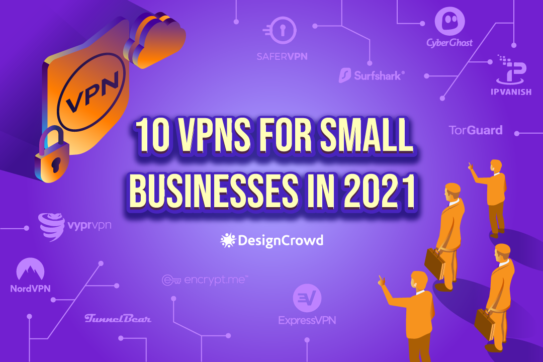 10 VPNs for Small Businesses in 2021