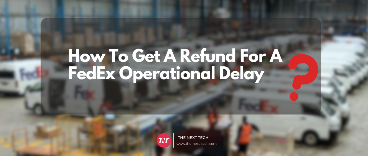 How To Get A Refund For A FedEx Operational Delay? 17