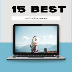 15 Best YouTube Downloaders Apps and Sites In 2024