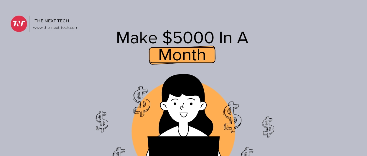 How to make 5k in a month