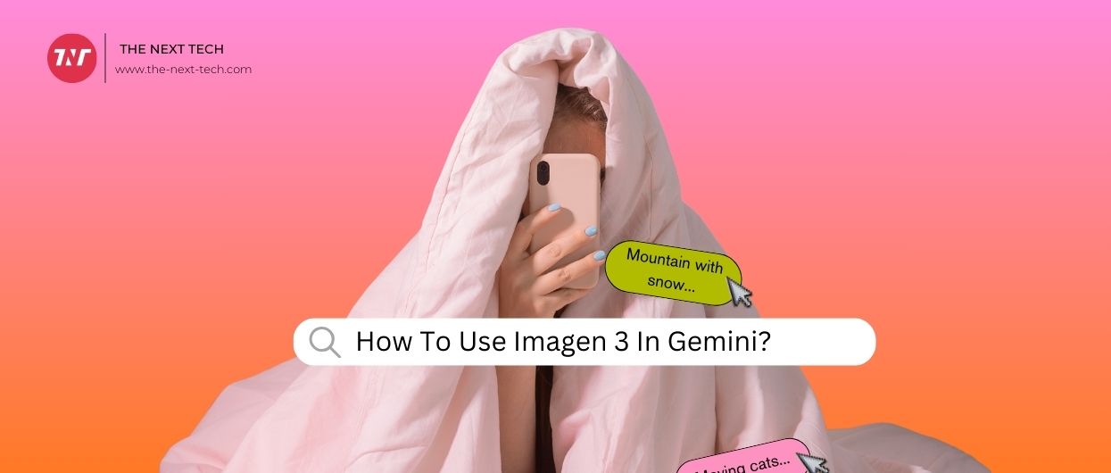 How To Use Imagen 3 In Gemini