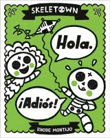 Skeletown: Hola. ?Adios!