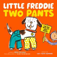 Little Freddie Two Pants: (The Dog With Too Many Pants)