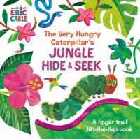 The Very Hungry Caterpillar's Jungle Hide &amp; Seek: A Finger Trail Lift-The-Flap Book