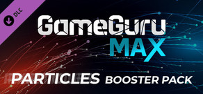 GameGuru MAX Particles Booster Pack