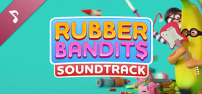 Rubber Bandits Soundtrack