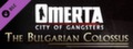 Omerta - City of Gangsters - The Bulgarian Colossus DLC