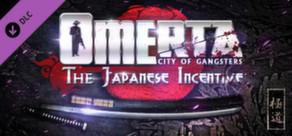 Omerta - The Japanese Incentive