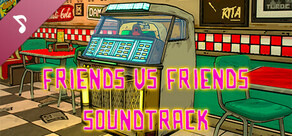 Friends vs Friends Soundtrack