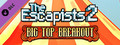 The Escapists 2 - Big Top Breakout