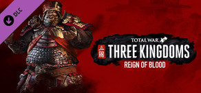 Total War: THREE KINGDOMS - Reign of Blood