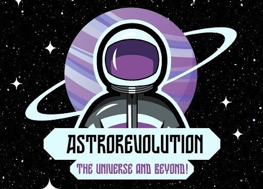 A logo of an organization named "ASTROREVOLUTION" with the subtitle, "THE UNIVERSE AND BEYOND," featuring an astronaut in front of a ringed planet with a space-like backdrop.