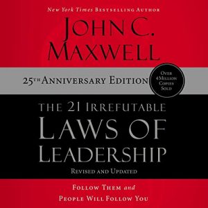 The 21 Irrefutable Laws of Leadership