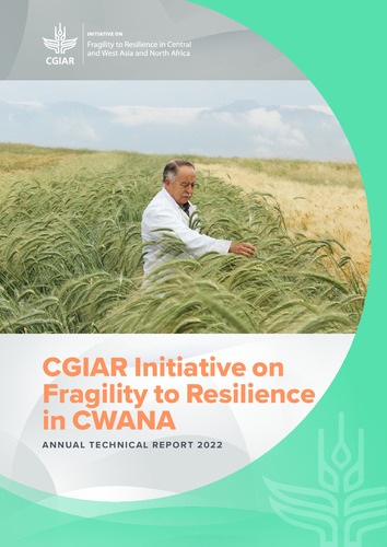 CGIAR Initiative on Fragility to Resilience in Central and West Asia and North Africa: Annual Technical Report 2022