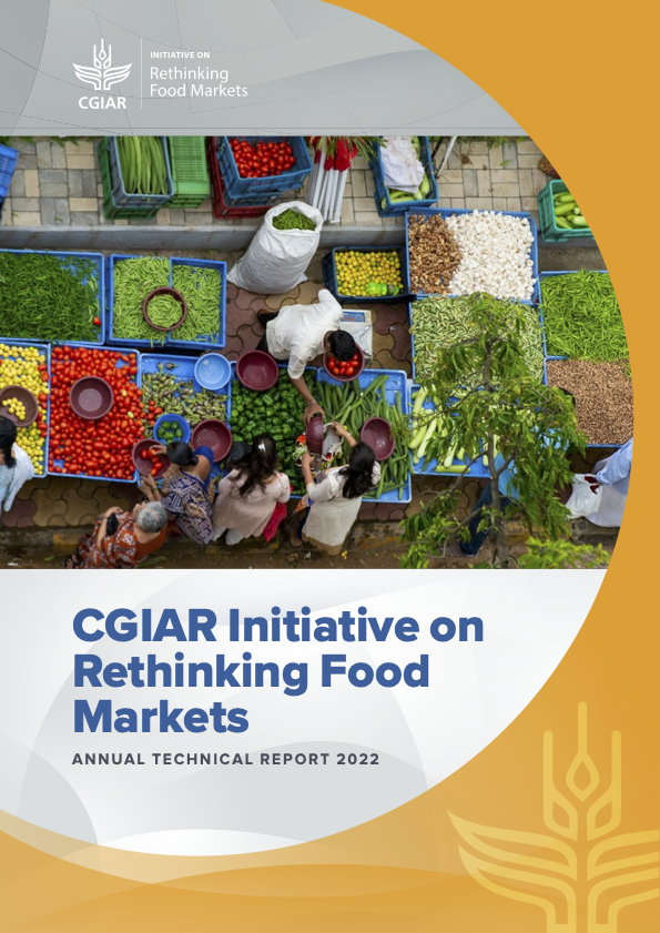 CGIAR Initiative on Rethinking Food Markets: Annual Technical Report 2022