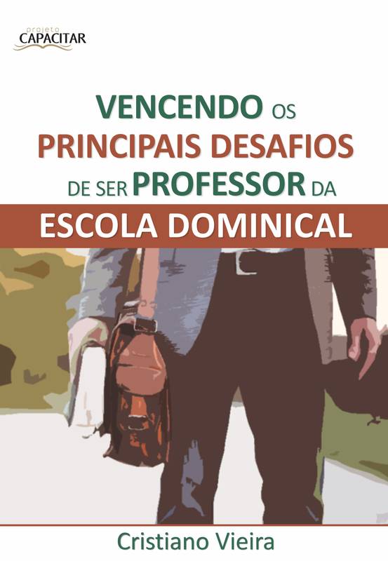 Vencendo os Principais Desafios de Ser Professor da Escola Dominical