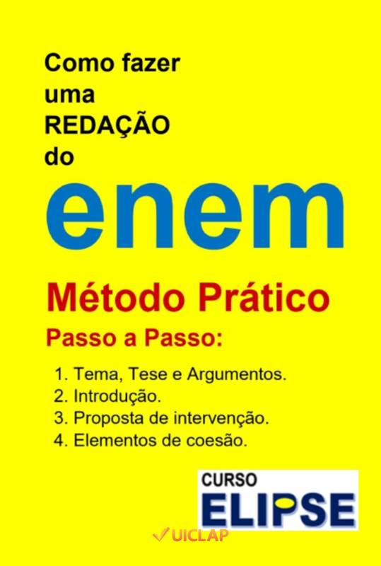 Como  fazer uma Redação do ENEM - Método Prático Passo a Passo.