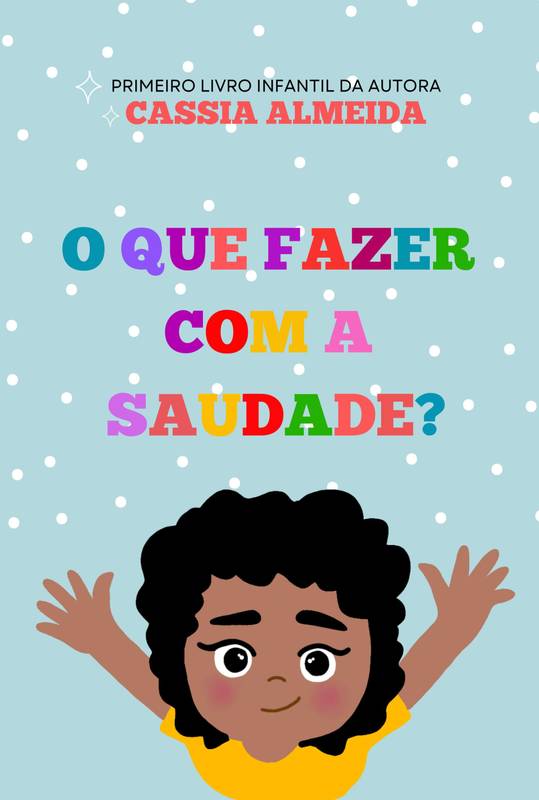 O QUE FAZER COM A SAUDADE?