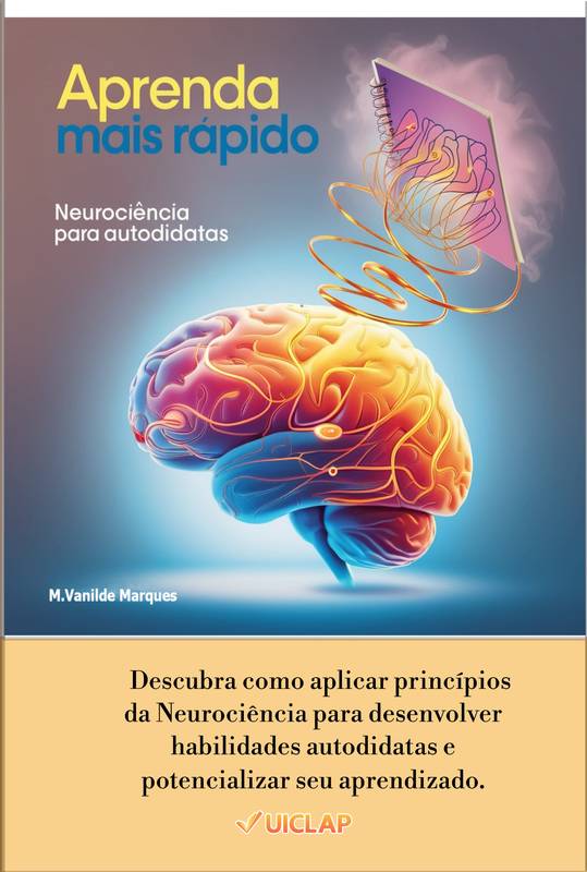 Aprenda Mais Rápido: neurociência para autodidatismo