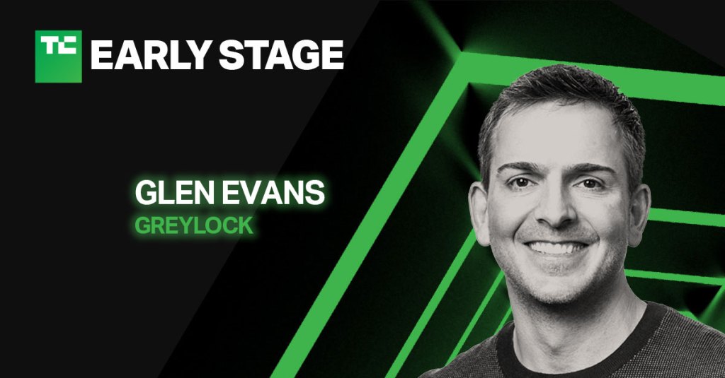 Greylock’s Glen Evans shares strategies for hiring top talent in a hyper-competitive market at TechCrunch Early Stage