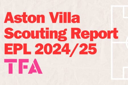 Aston Villa Scouting Report EPL 2024 2025