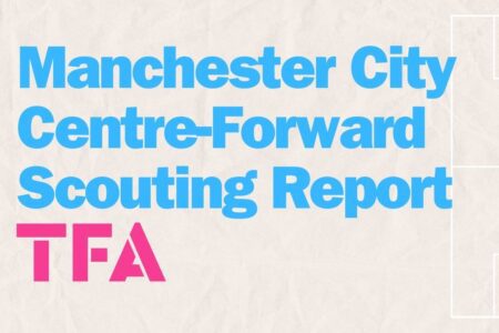 Manchester City Centre-Forward Scouting Report