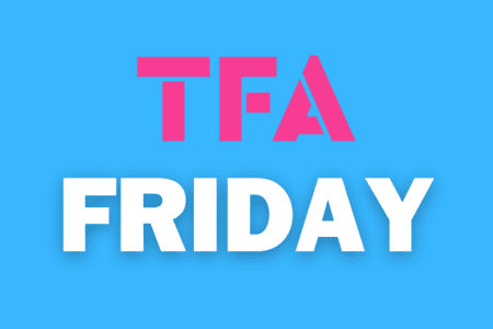 TFA Friday news