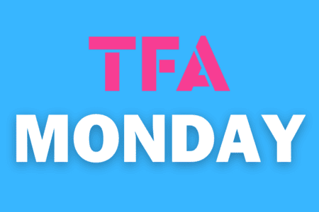 TFA Monday