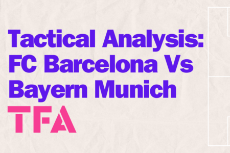 Tactical Analysis FC Barcelona Vs Bayern Munich