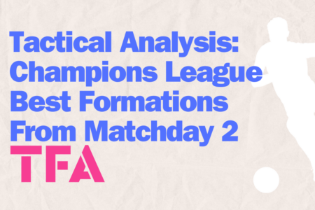 Tactical Analysis UEFA Champions League Matchday 2 Tactics & Formations